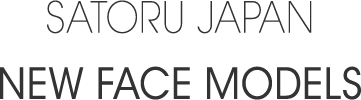 NEW FACE MODELS(ニューフェイスモデル)一覧
